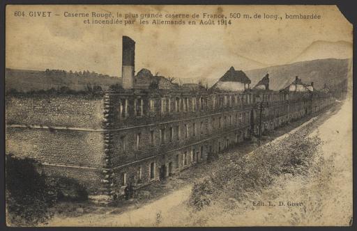 Givet. - Ruines de la caserne Rougé, bombardée et incendiée par les Allemands.